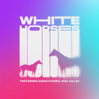Toby Romeo, Karen Harding, Noel Holler - White Horses (co-composed by Jen Jis)